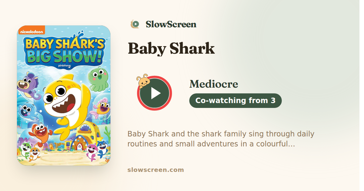 Baby Shark | Mediocre, co-watching from age 3