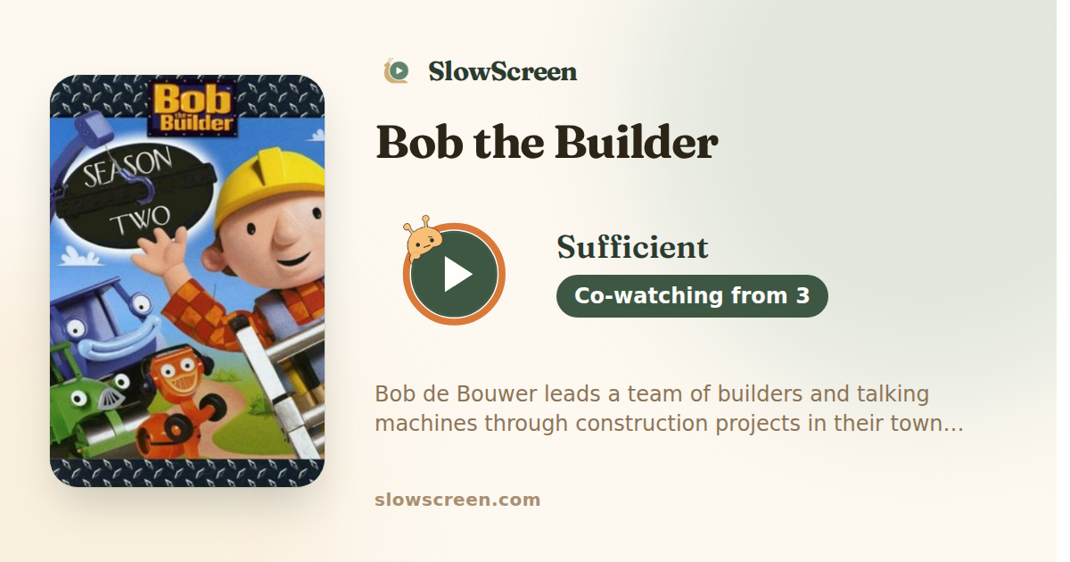 Bob the Builder | Sufficient, co-watching from age 3