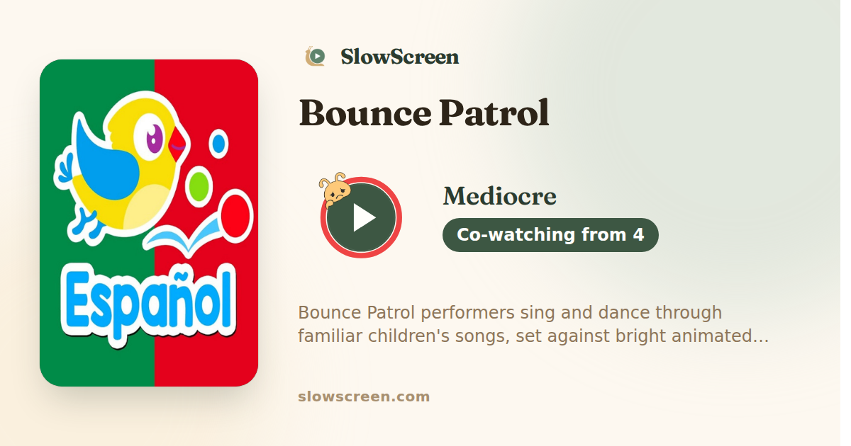 Bounce Patrol | Mediocre, co-watching from age 4