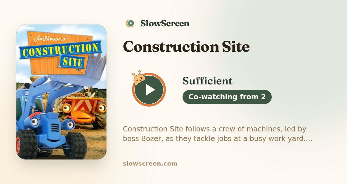 Construction Site | Sufficient, co-watching from age 2
