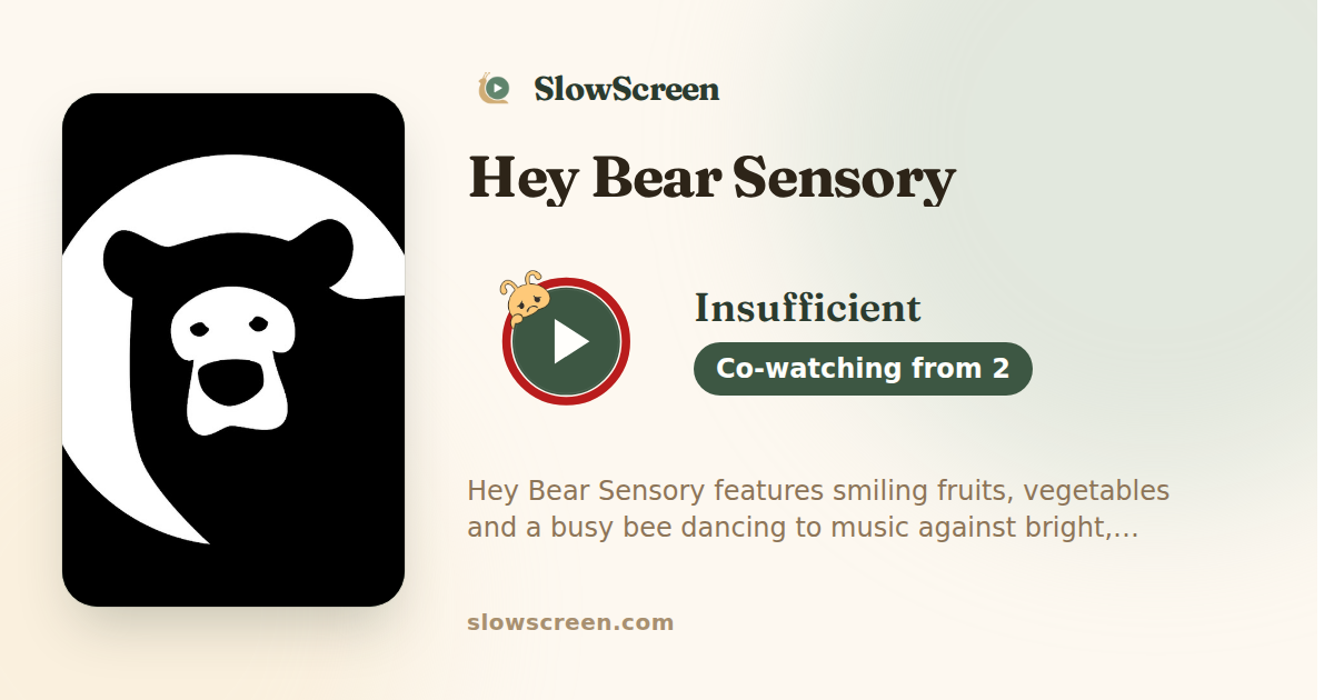 Hey Bear Sensory | Insufficient, co-watching from age 2