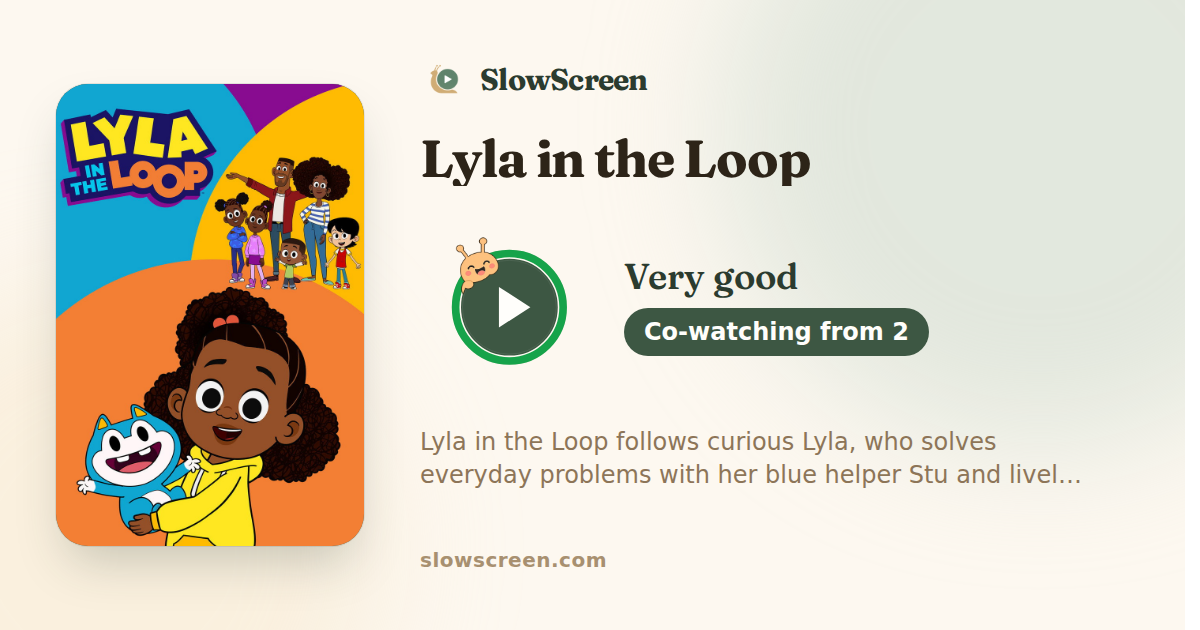 Lyla in the Loop | Very good, co-watching from age 2