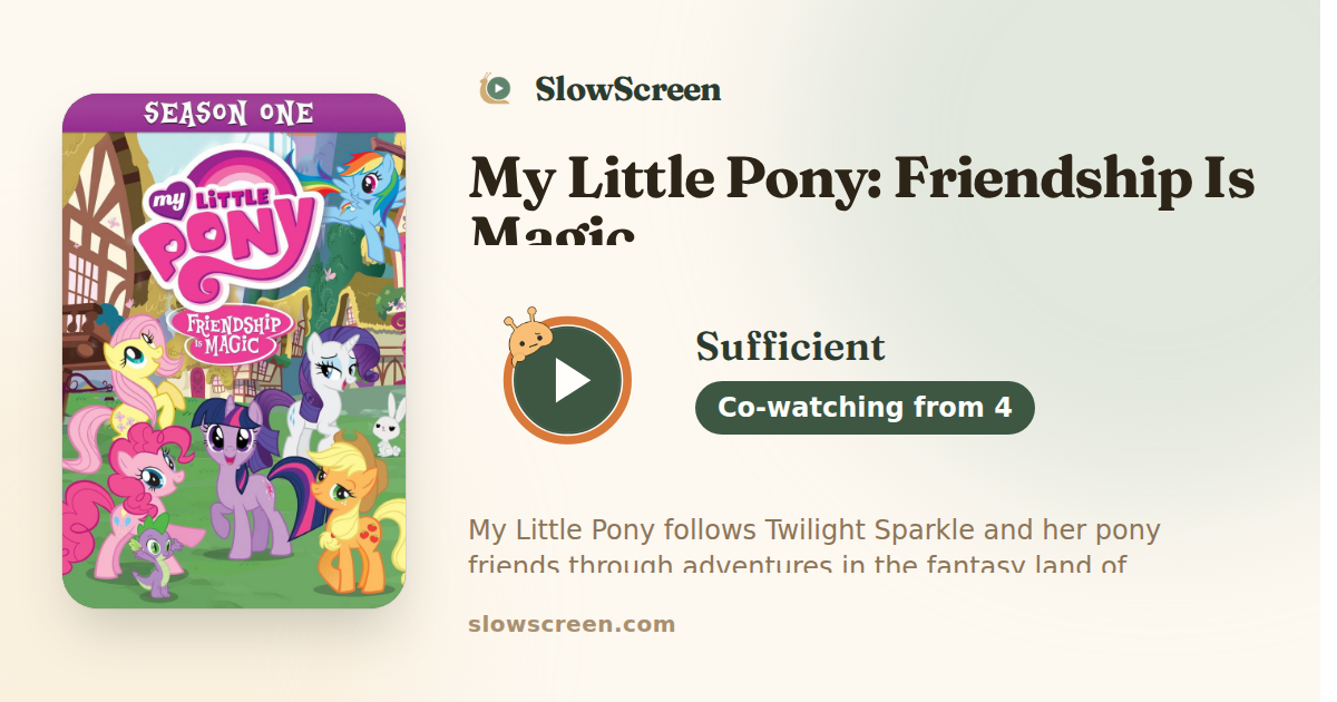 My Little Pony: Friendship Is Magic | Sufficient, co-watching from age 4