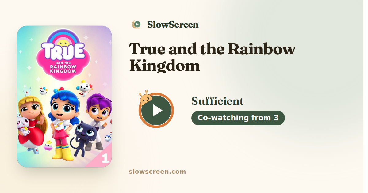 True and the Rainbow Kingdom | Sufficient, co-watching from age 3