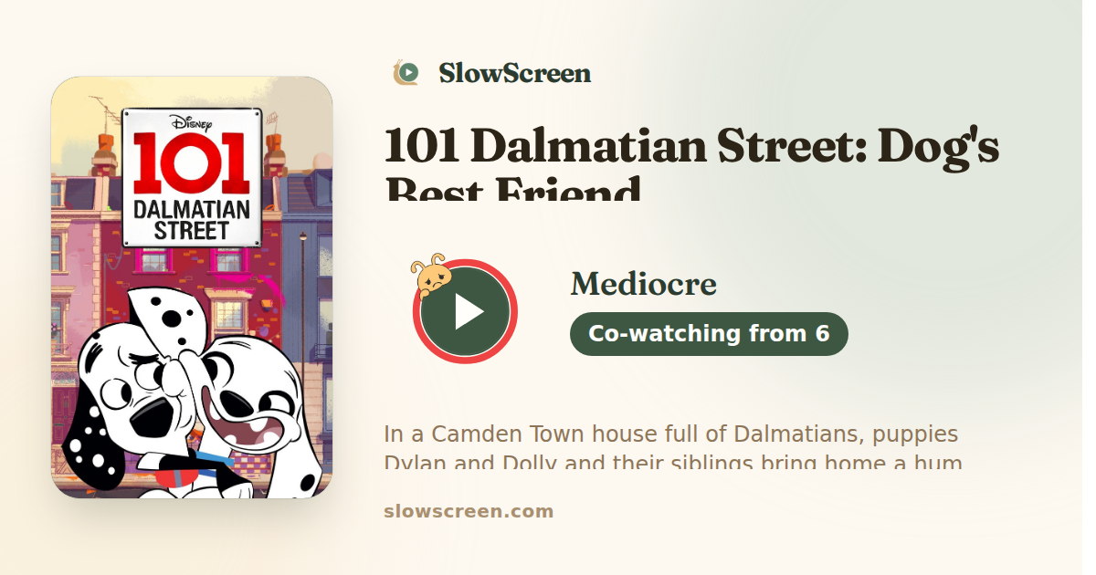 101 Dalmatian Street: Dog's Best Friend | Mediocre, co-watching from age 6