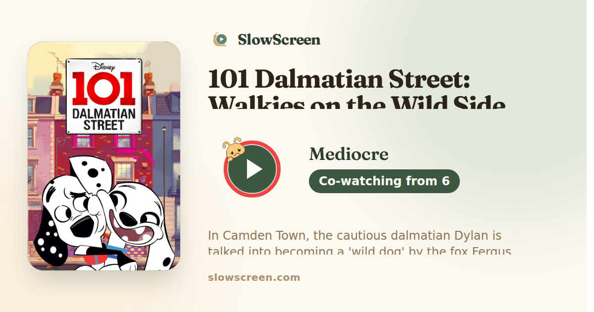 101 Dalmatian Street: Walkies on the Wild Side | Mediocre, co-watching from age 6