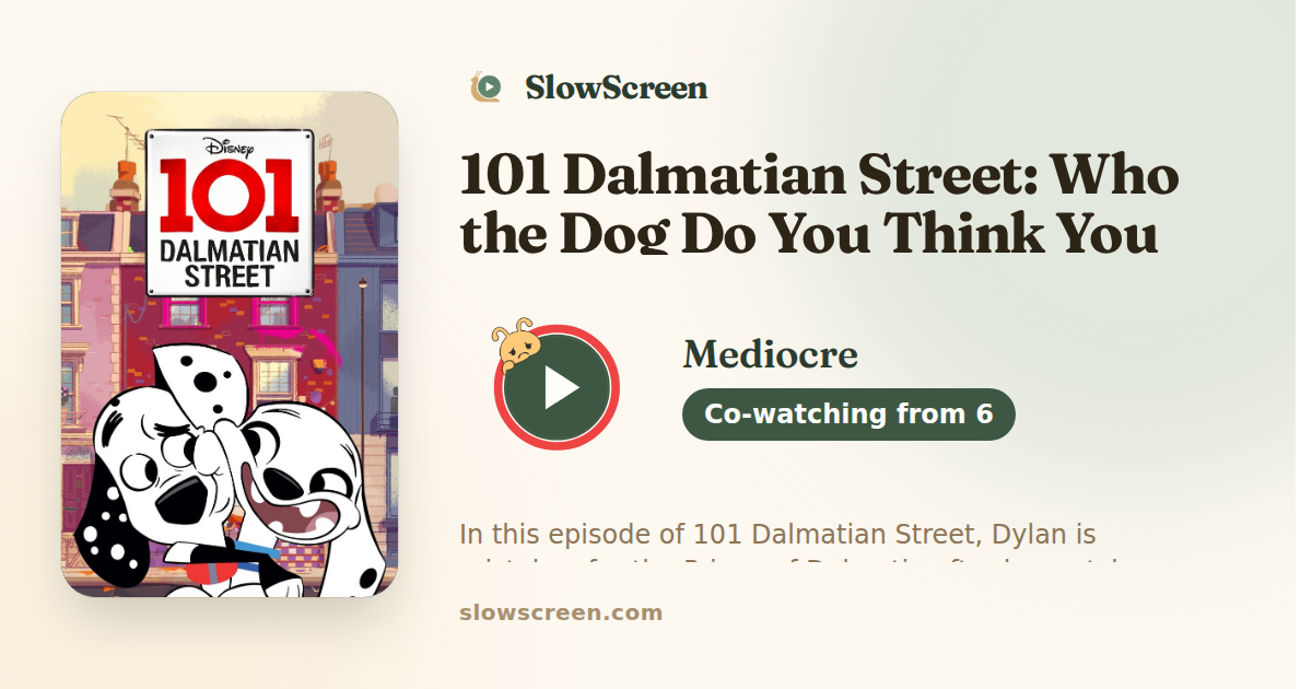 101 Dalmatian Street: Who the Dog Do You Think You Are? | Mediocre, co-watching from age 6