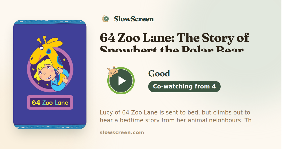 64 Zoo Lane: The Story of Snowbert the Polar Bear | Good, co-watching from age 4