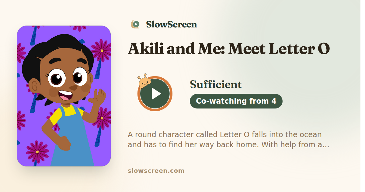 Akili and Me: Meet Letter O | Sufficient, co-watching from age 4