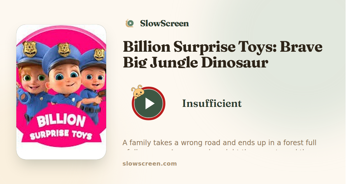 Billion Surprise Toys: Brave Big Jungle Dinosaur Adventure | Insufficient
