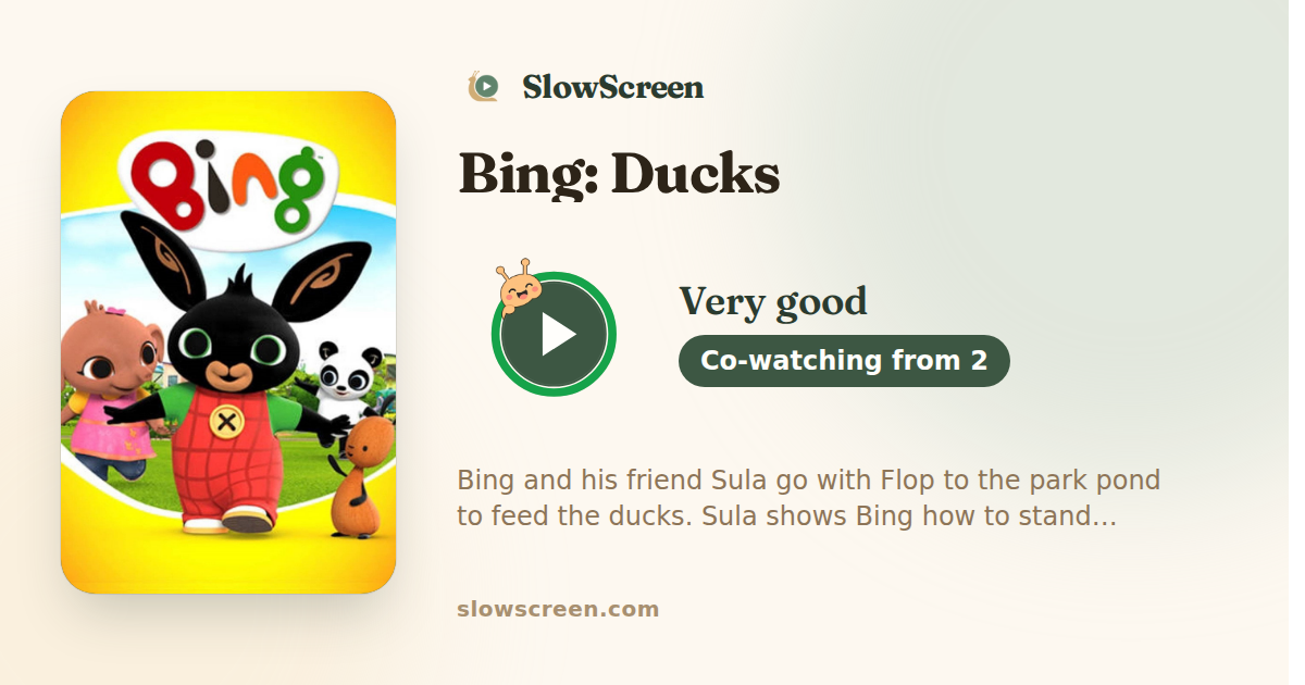 Bing: Ducks | Very good, co-watching from age 2
