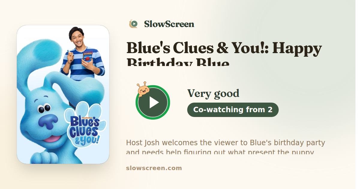 Blue's Clues & You!: Happy Birthday Blue | Very good, co-watching from age 2