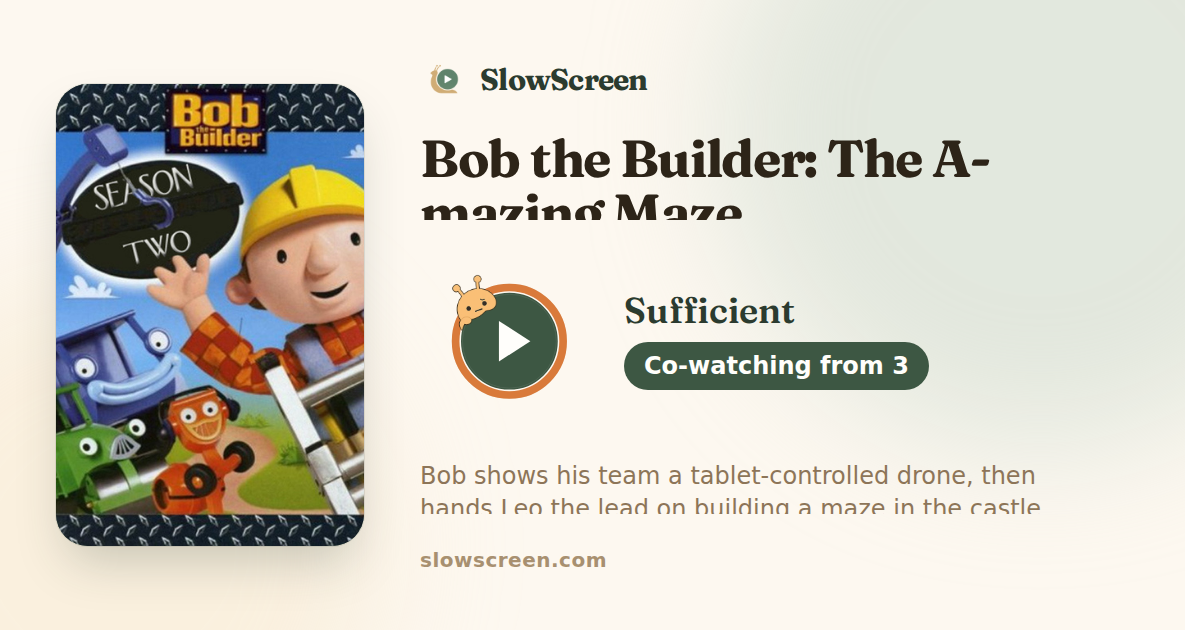Bob the Builder: The A-mazing Maze | Sufficient, co-watching from age 3
