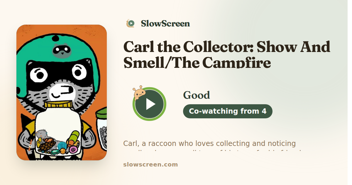 Carl the Collector: Show And Smell/The Campfire Conundrum | Good, co-watching from age 4