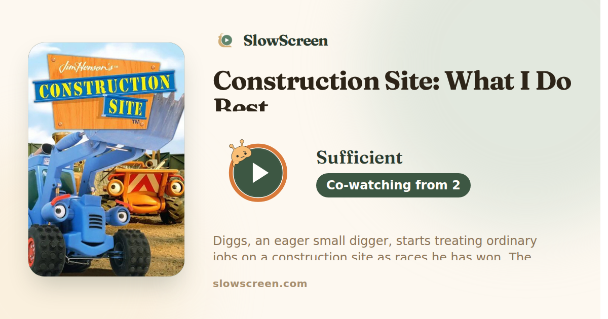 Construction Site: What I Do Best | Sufficient, co-watching from age 2