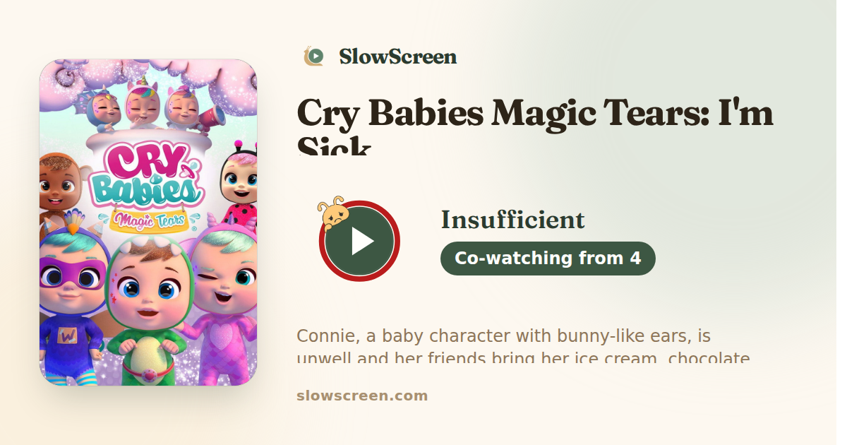 Cry Babies Magic Tears: I'm Sick | Insufficient, co-watching from age 4