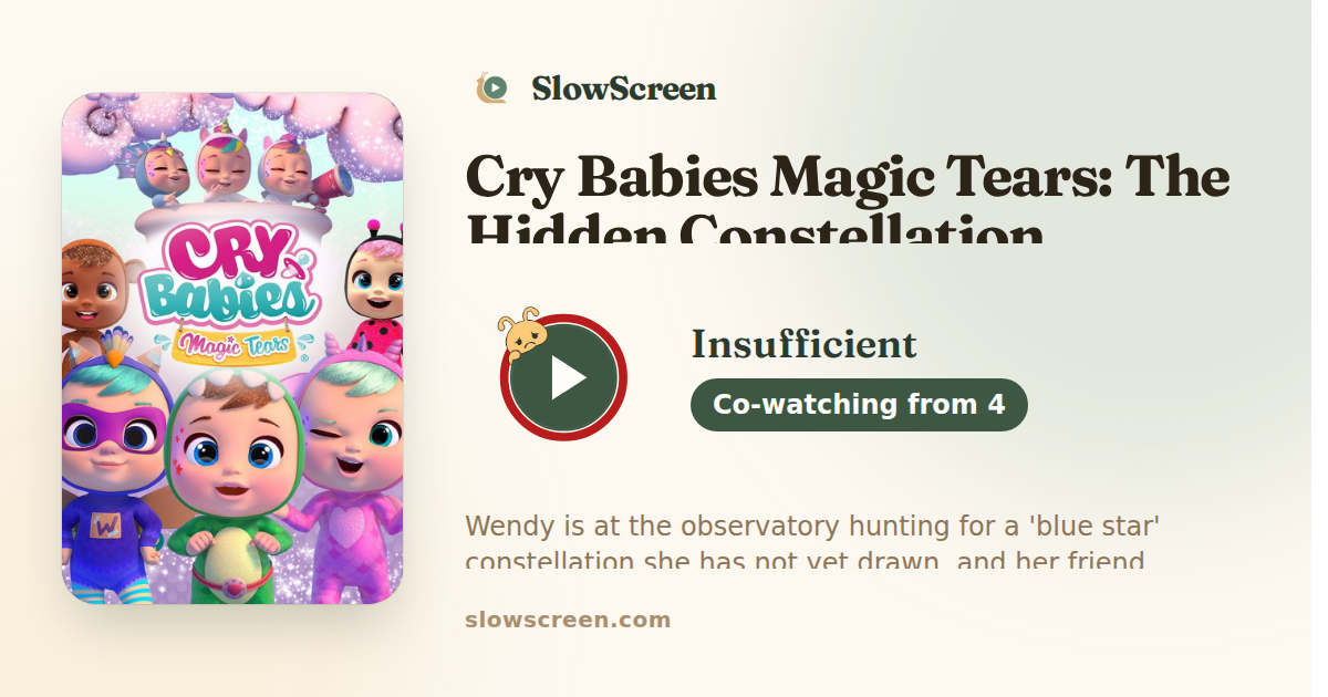 Cry Babies Magic Tears: The Hidden Constellation | Insufficient, co-watching from age 4
