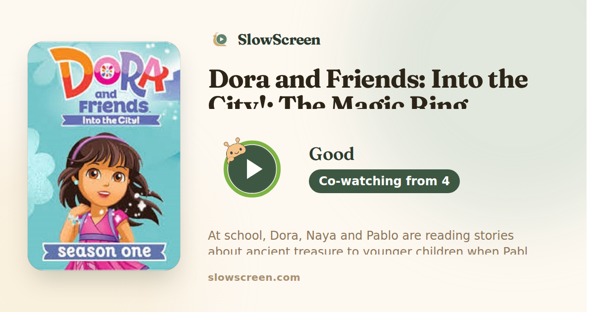 Dora and Friends: Into the City!: The Magic Ring | Good, co-watching from age 4