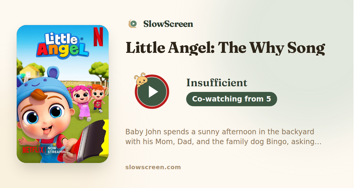 Little Angel: The Why Song | Insufficient, co-watching from age 5