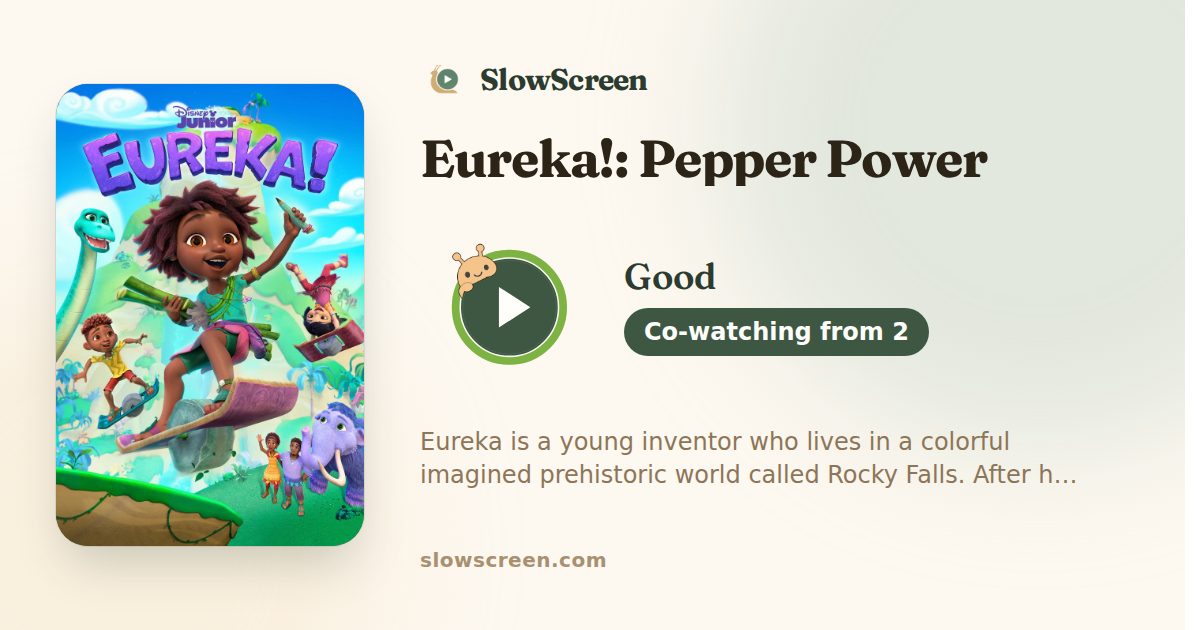Eureka!: Pepper Power | Good, co-watching from age 2