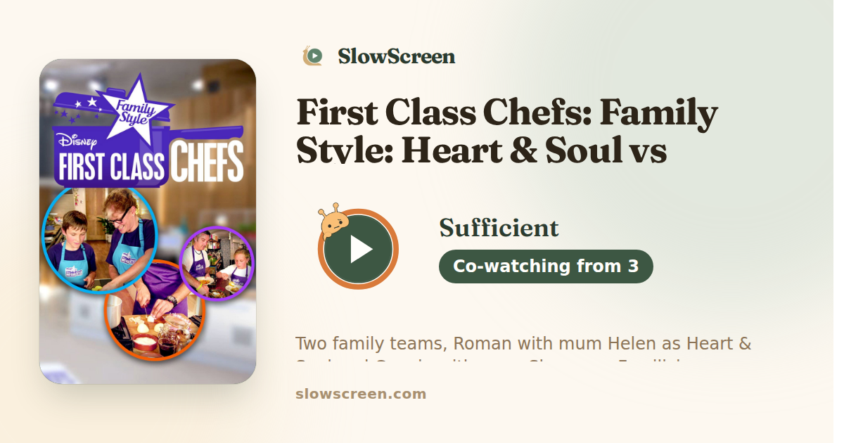 First Class Chefs: Family Style: Heart & Soul vs Familicious | Sufficient, co-watching from age 3