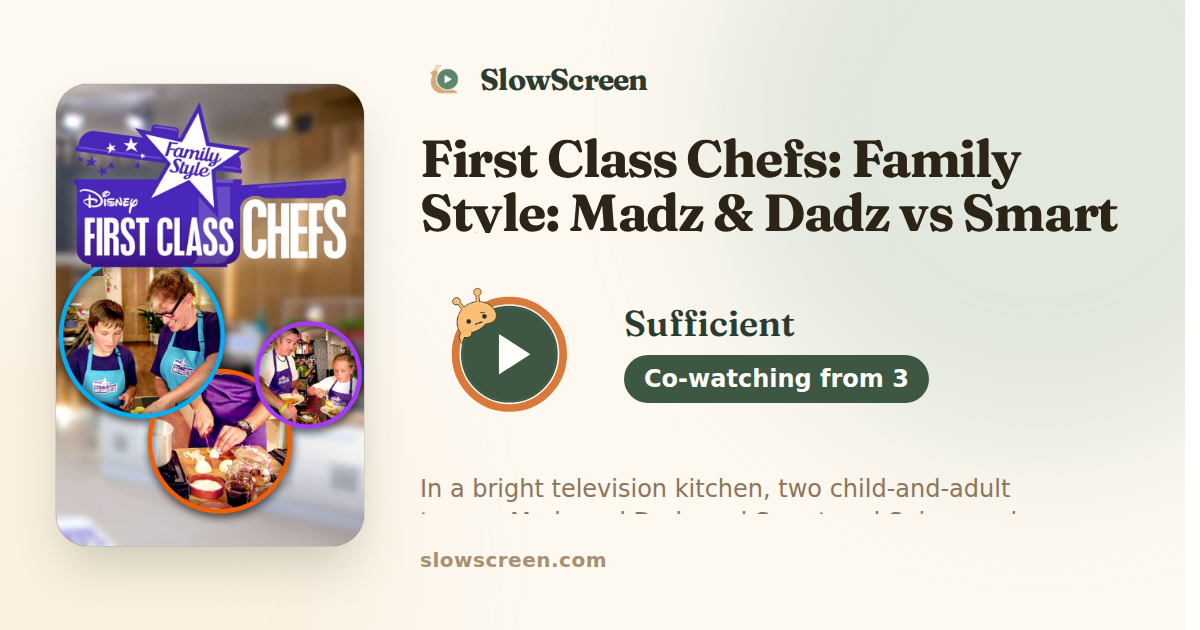 First Class Chefs: Family Style: Madz & Dadz vs Smart 'n' Spicy | Sufficient, co-watching from age 3