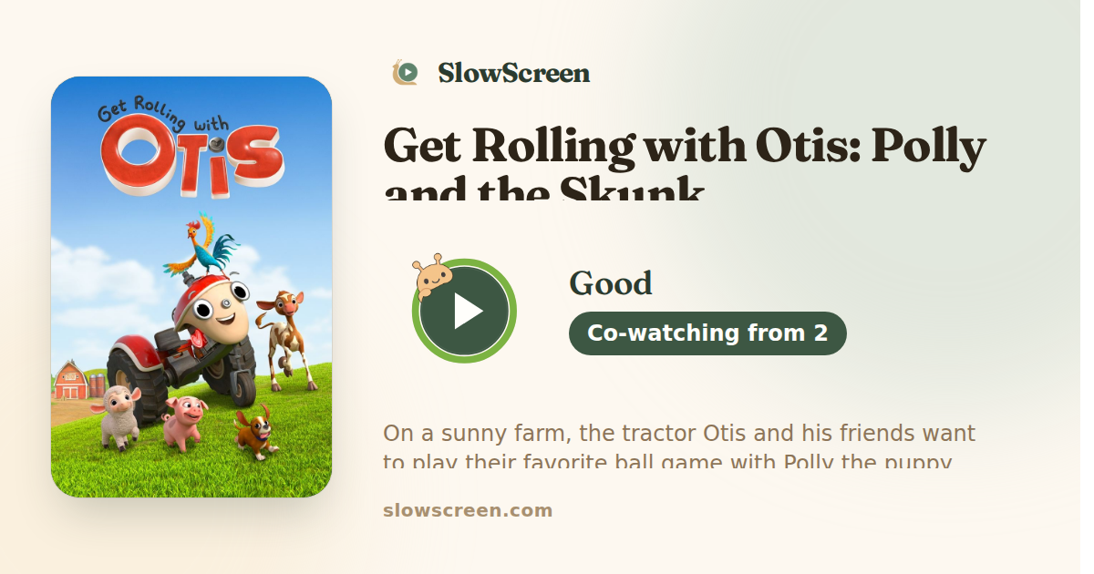 Get Rolling with Otis: Polly and the Skunk | Good, co-watching from age 2