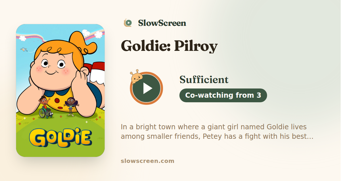 Goldie: Pilroy | Sufficient, co-watching from age 3