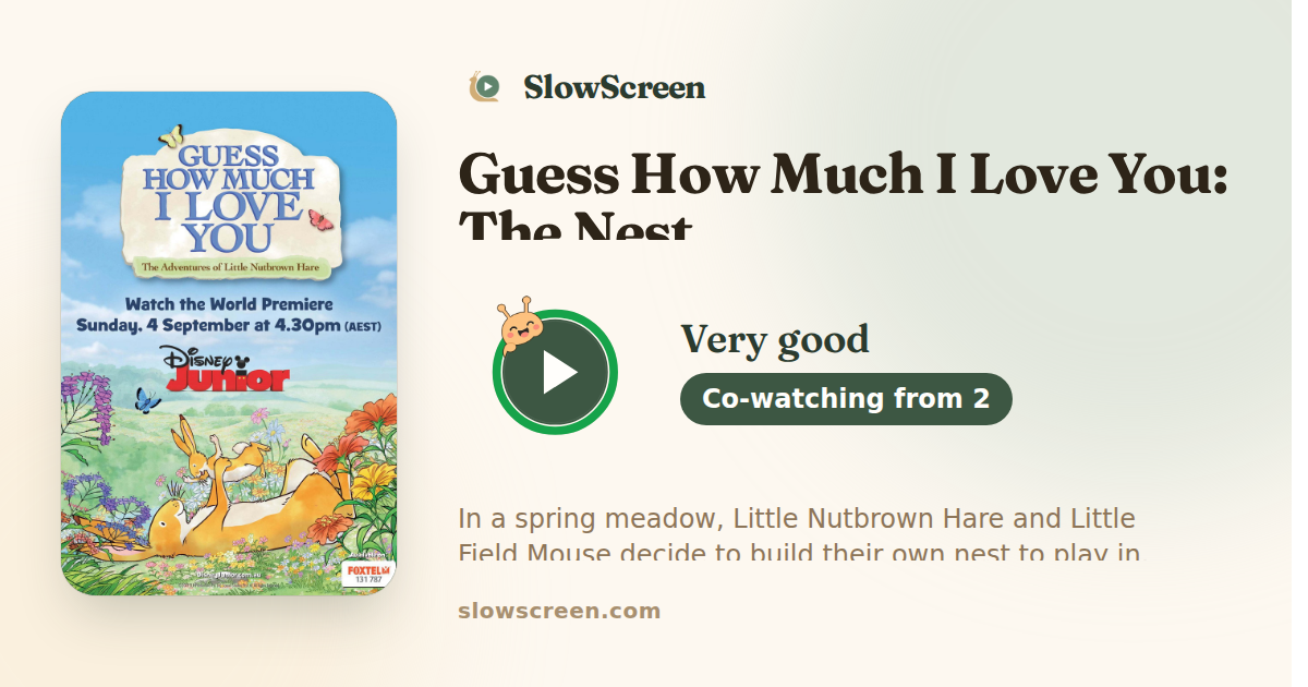 Guess How Much I Love You: The Nest | Very good, co-watching from age 2