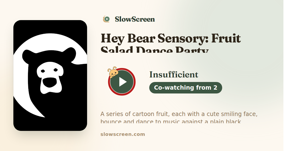 Hey Bear Sensory: Fruit Salad Dance Party | Insufficient, co-watching from age 2