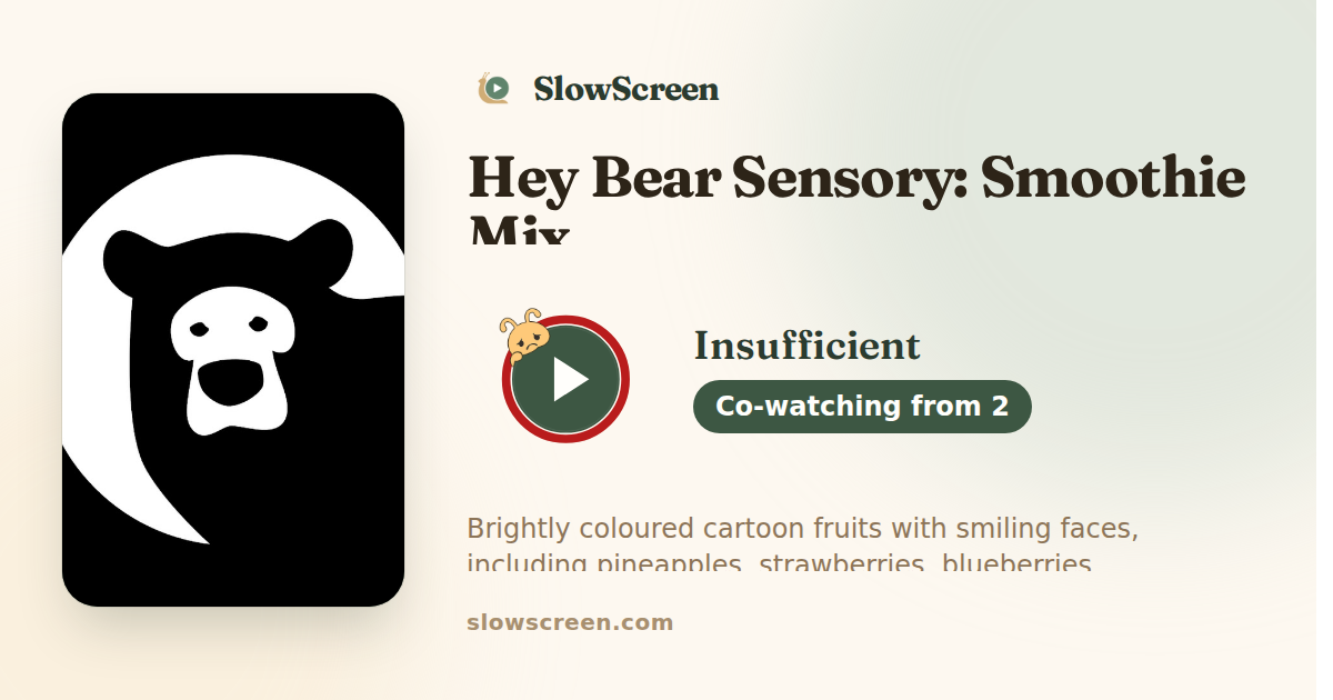 Hey Bear Sensory: Smoothie Mix | Insufficient, co-watching from age 2