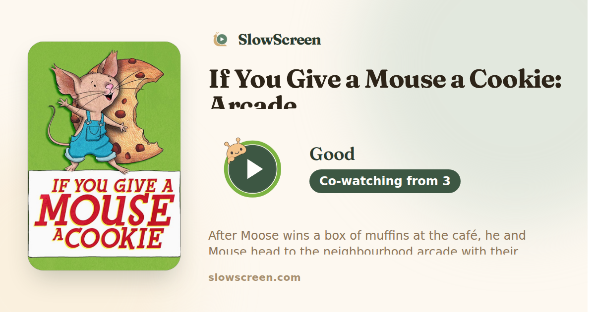 If You Give a Mouse a Cookie: Arcade | Good, co-watching from age 3