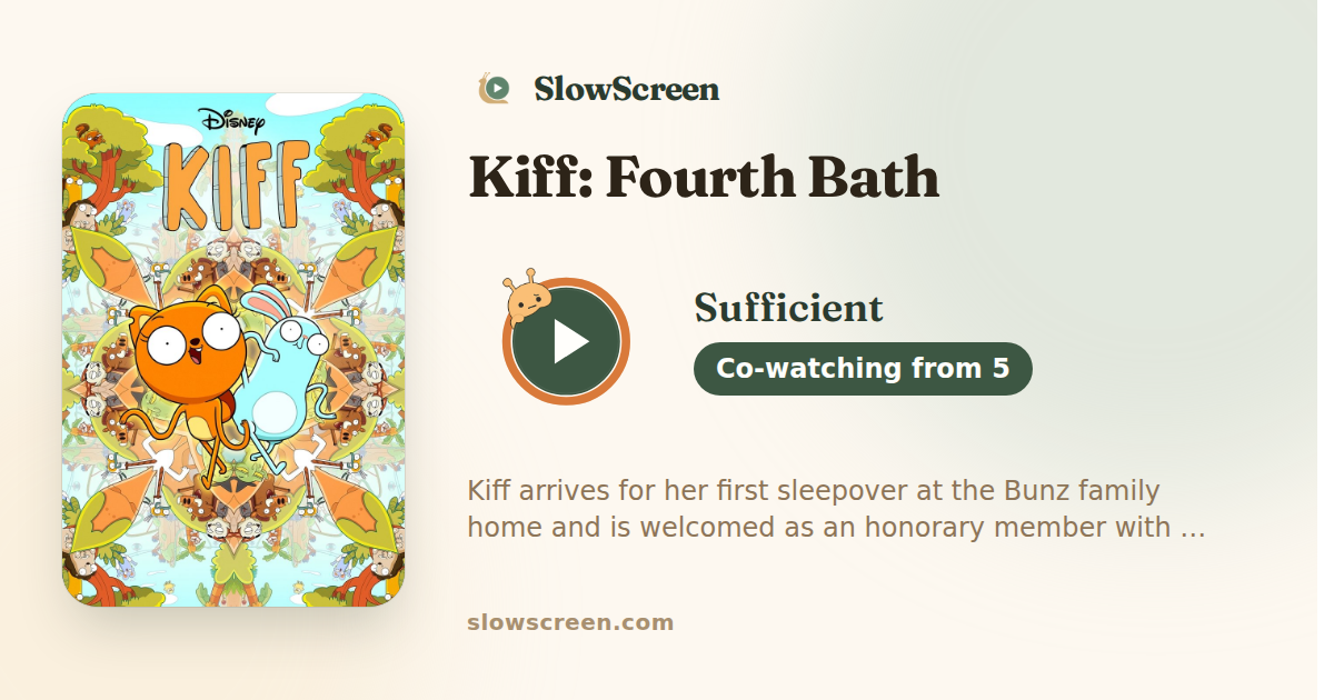 Kiff: Fourth Bath | Sufficient, co-watching from age 5