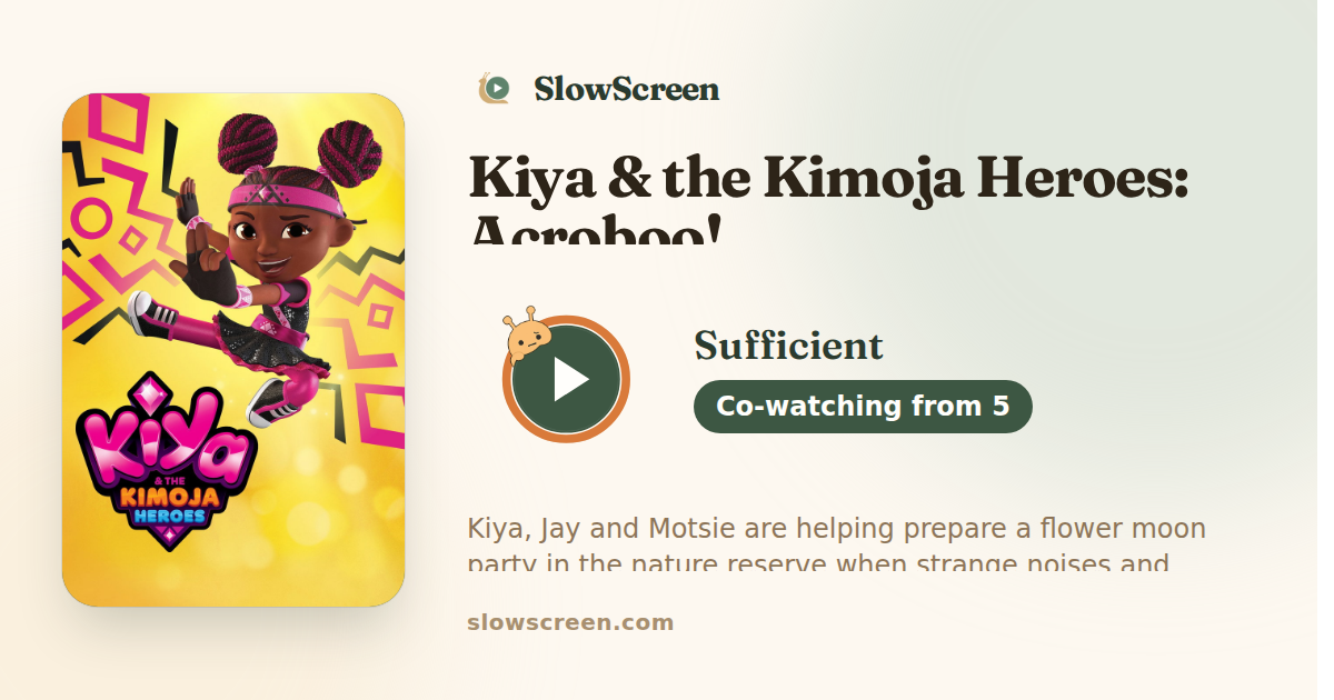 Kiya & the Kimoja Heroes: Acroboo! | Sufficient, co-watching from age 5