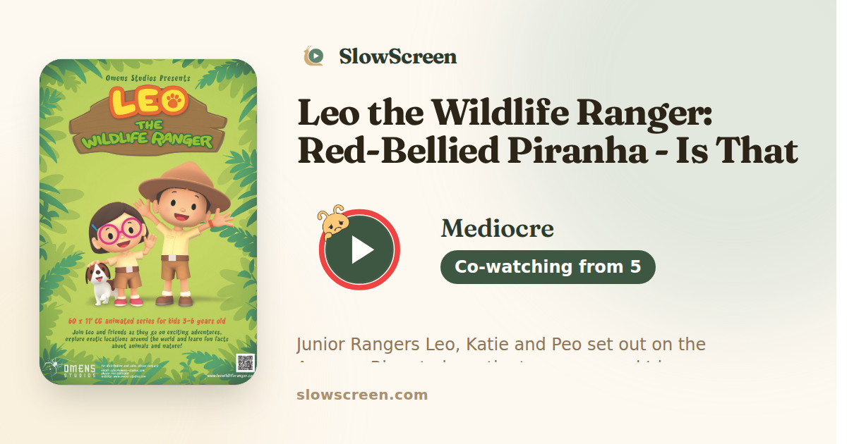 Leo the Wildlife Ranger: Red-Bellied Piranha - Is That a Water Monster?? | Mediocre, co-watching from age 5