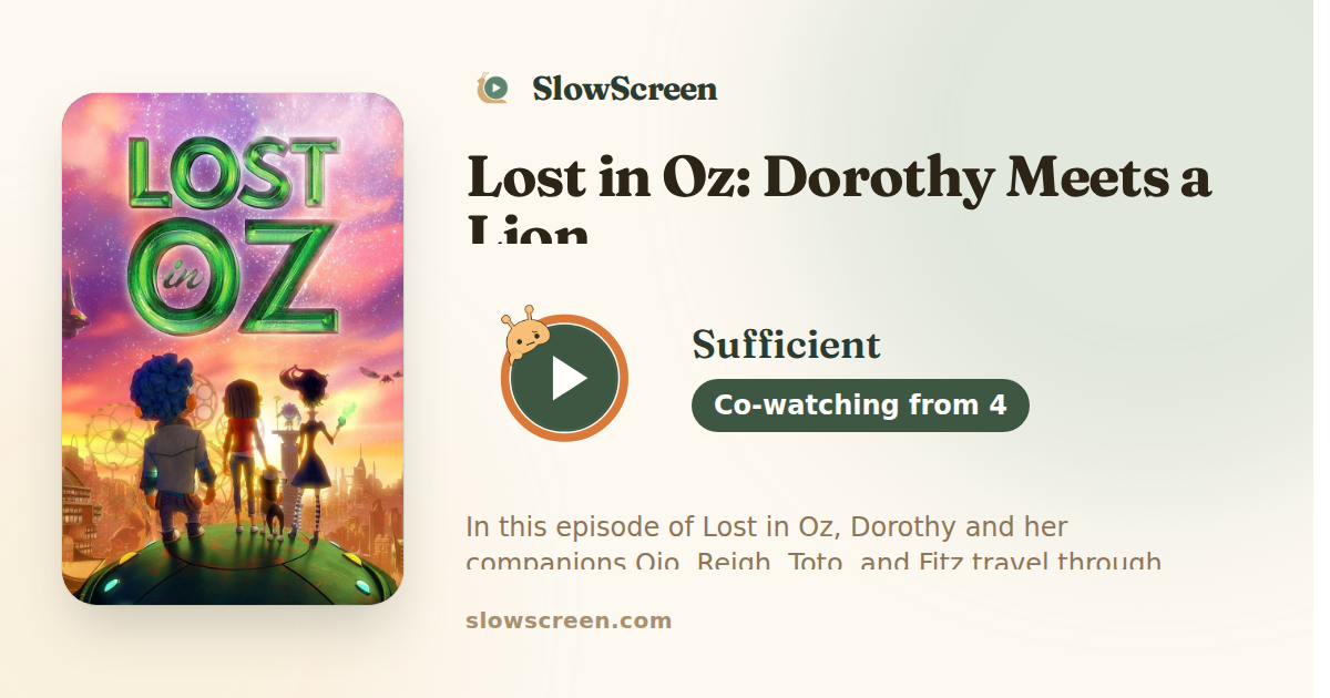 Lost in Oz: Dorothy Meets a Lion | Sufficient, co-watching from age 4