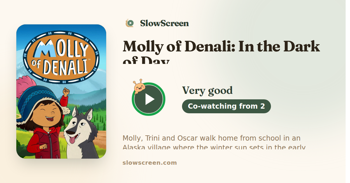 Molly of Denali: In the Dark of Day | Very good, co-watching from age 2