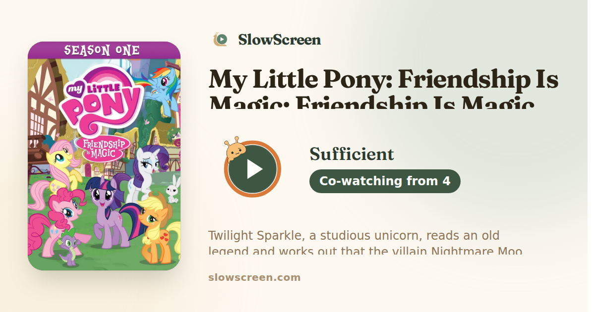 My Little Pony: Friendship Is Magic: Friendship Is Magic | Sufficient, co-watching from age 4