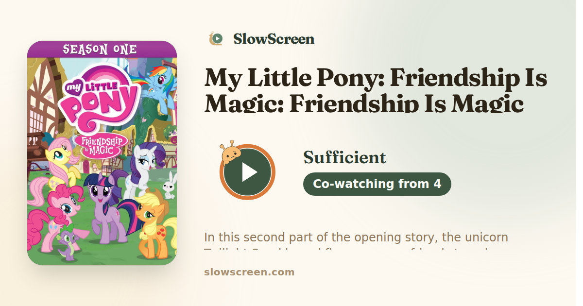 My Little Pony: Friendship Is Magic: Friendship Is Magic Part 2 | Sufficient, co-watching from age 4