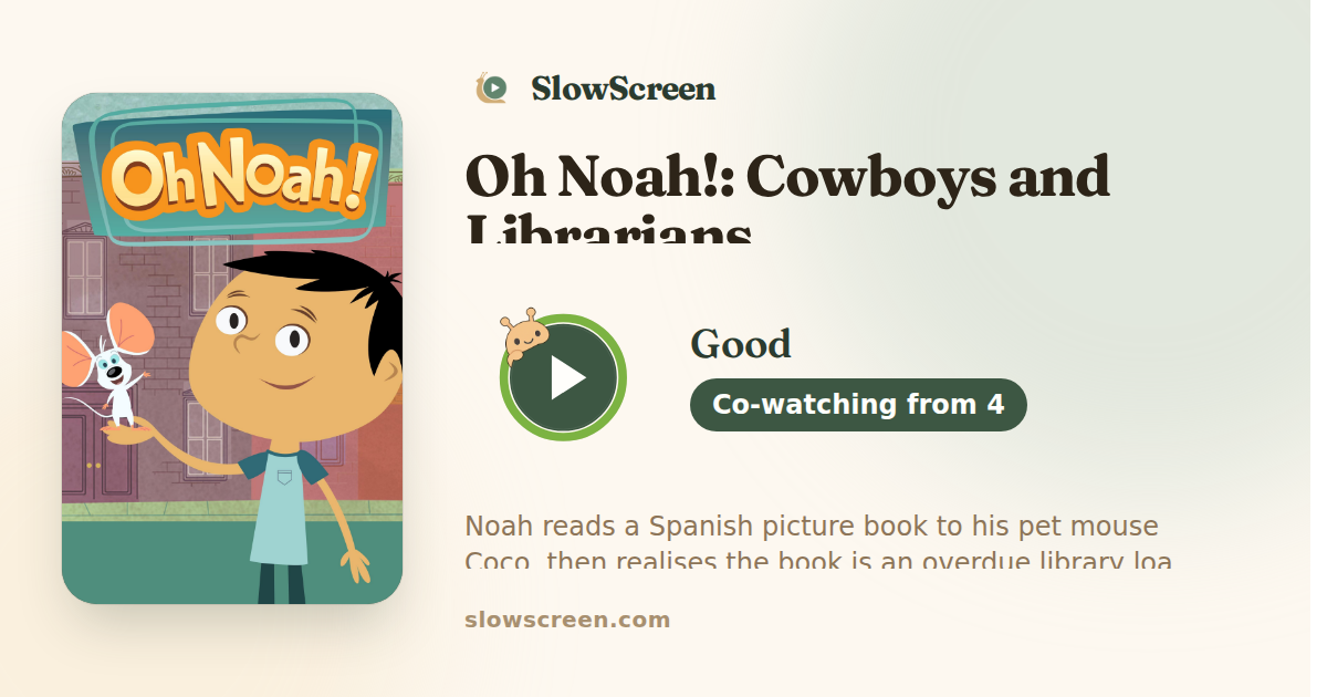 Oh Noah!: Cowboys and Librarians | Good, co-watching from age 4