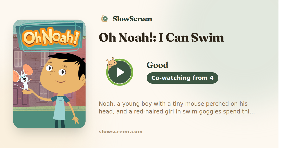 Oh Noah!: I Can Swim | Good, co-watching from age 4