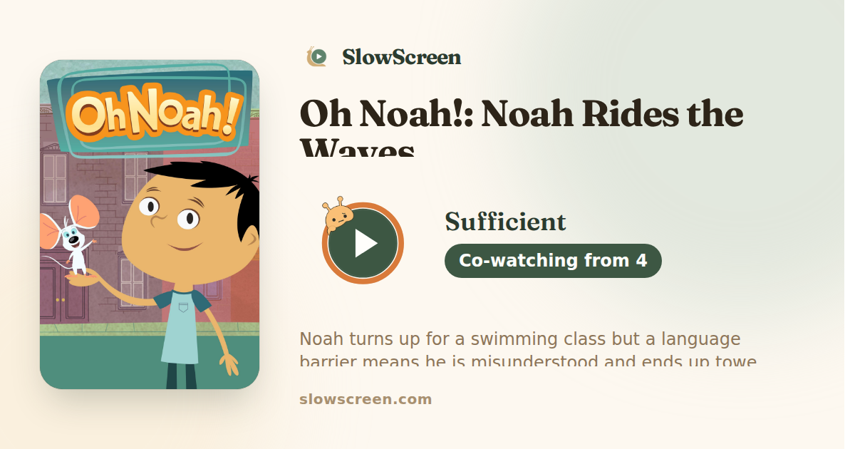 Oh Noah!: Noah Rides the Waves | Sufficient, co-watching from age 4