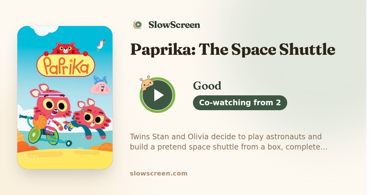 Paprika: The Space Shuttle | Good, co-watching from age 2