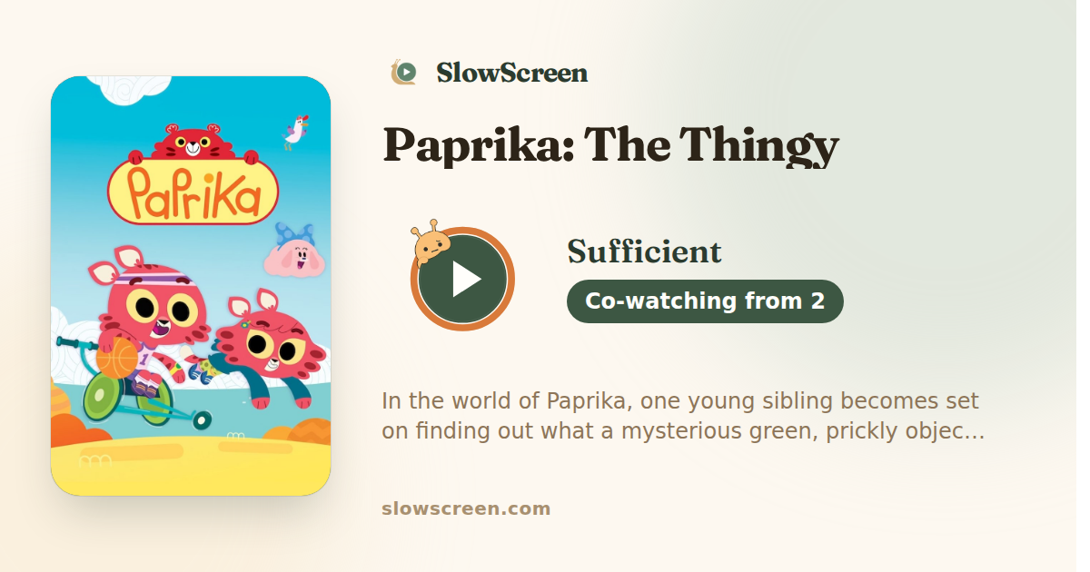 Paprika: The Thingy | Sufficient, co-watching from age 2