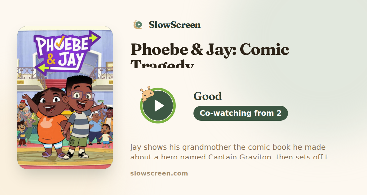 Phoebe & Jay: Comic Tragedy | Good, co-watching from age 2