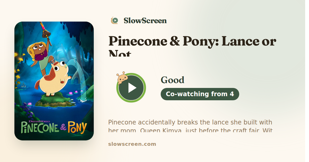 Pinecone & Pony: Lance or Not | Good, co-watching from age 4