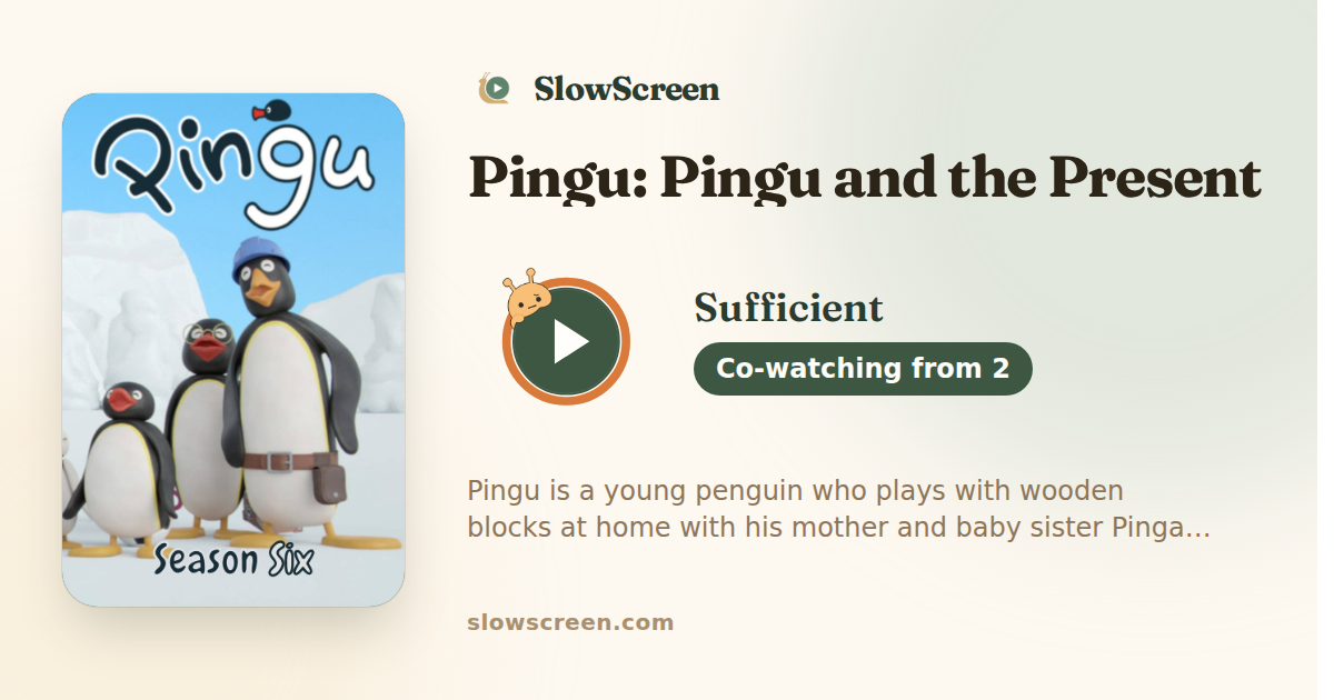 Pingu: Pingu and the Present | Sufficient, co-watching from age 2