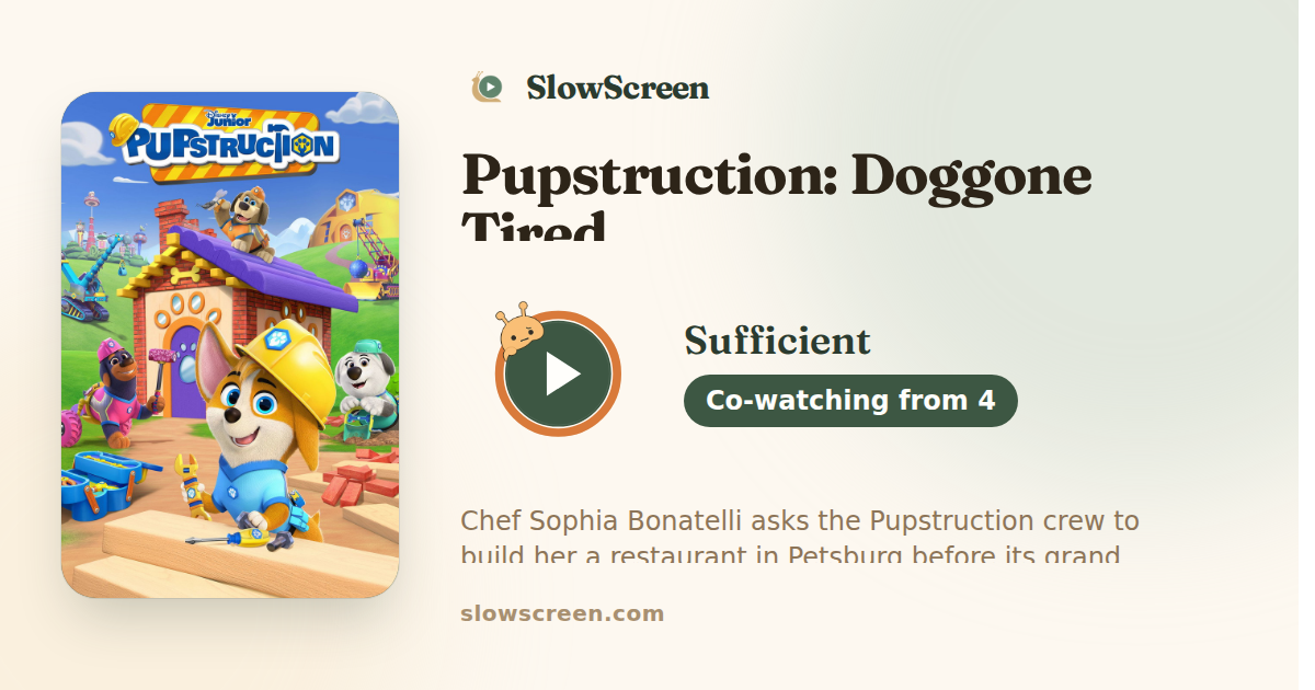 Pupstruction: Doggone Tired | Sufficient, co-watching from age 4