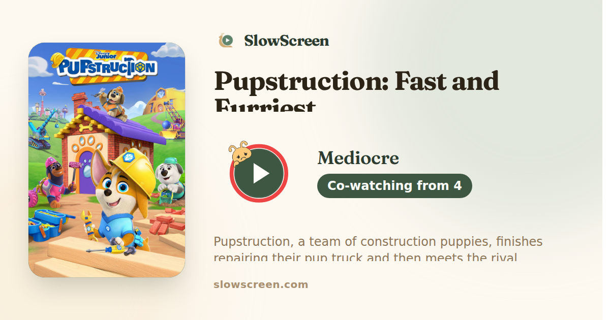 Pupstruction: Fast and Furriest | Mediocre, co-watching from age 4