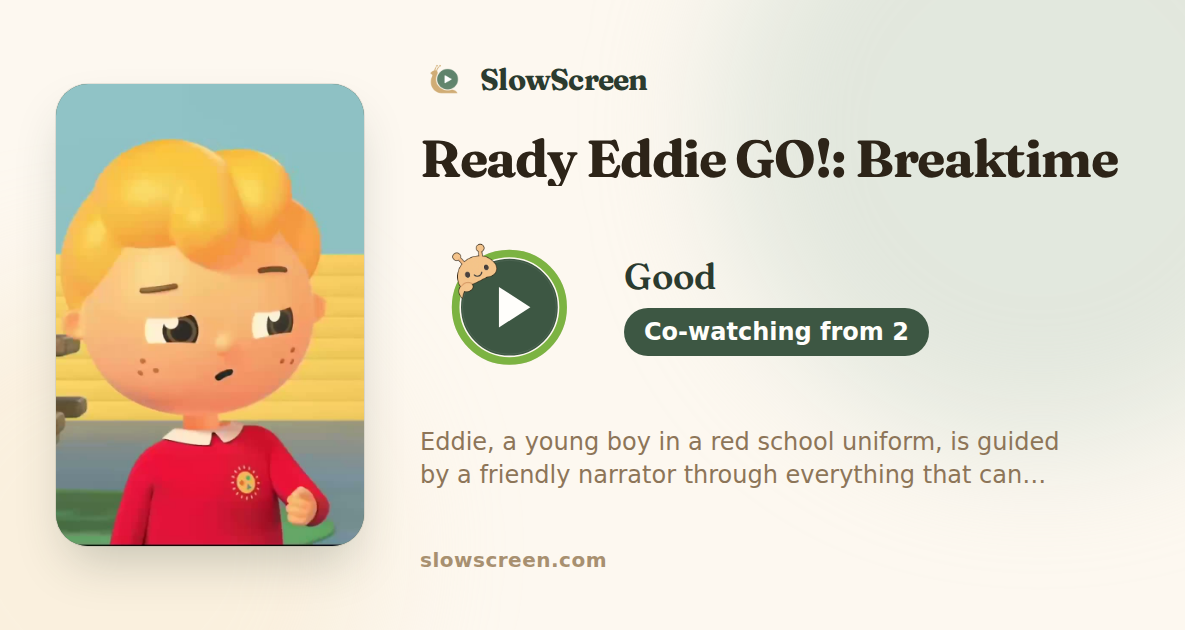 Ready Eddie GO!: Breaktime | Good, co-watching from age 2